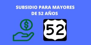 SUBSIDIO PARA MAYORES DE 52 ANOS